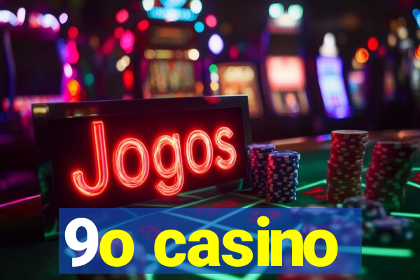 9o casino